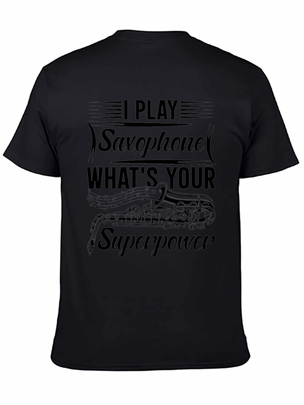 Saxophone Player T-Shirt - Whats Your Superpower?