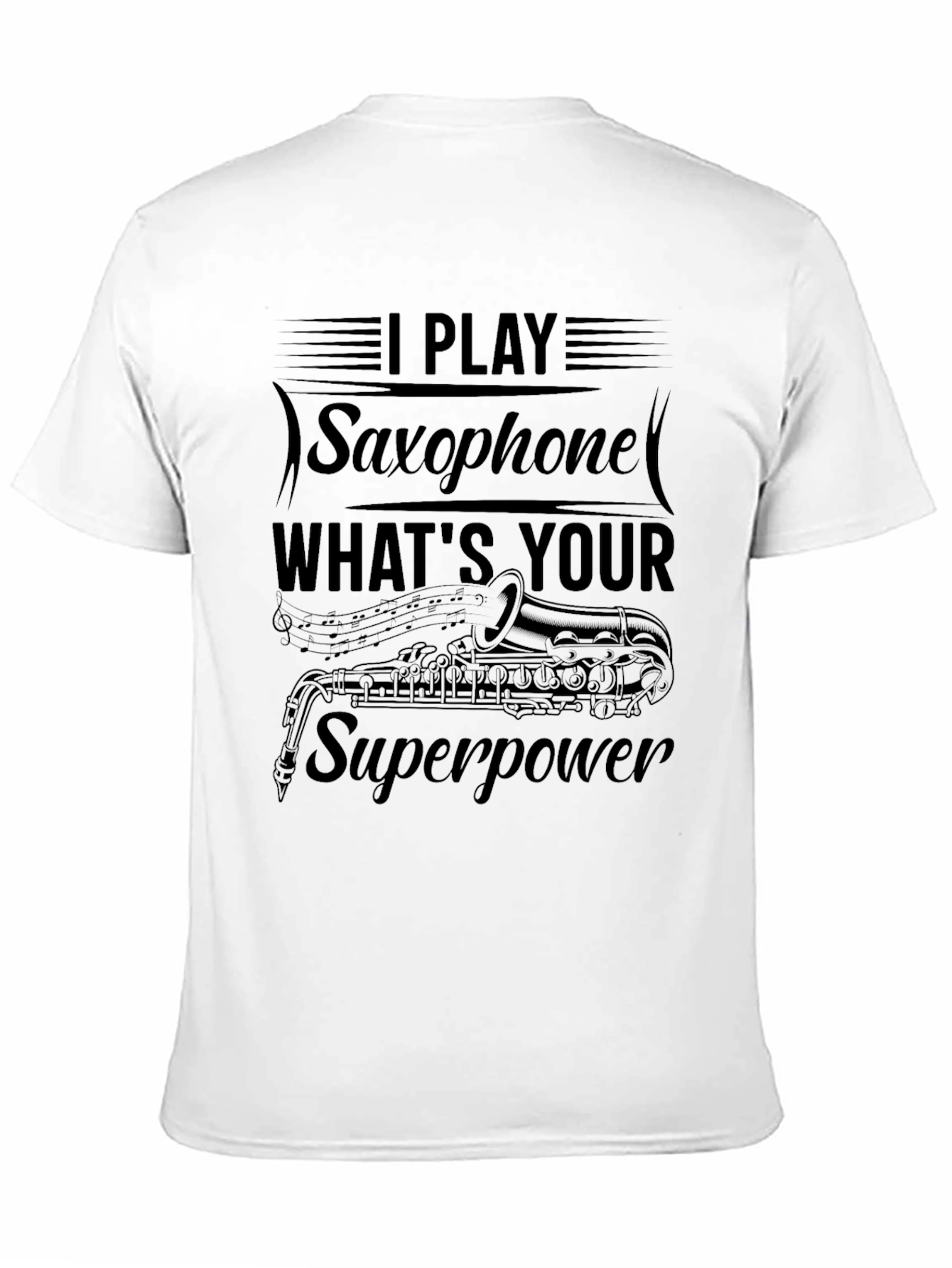 Saxophone Player T-Shirt - Whats Your Superpower?