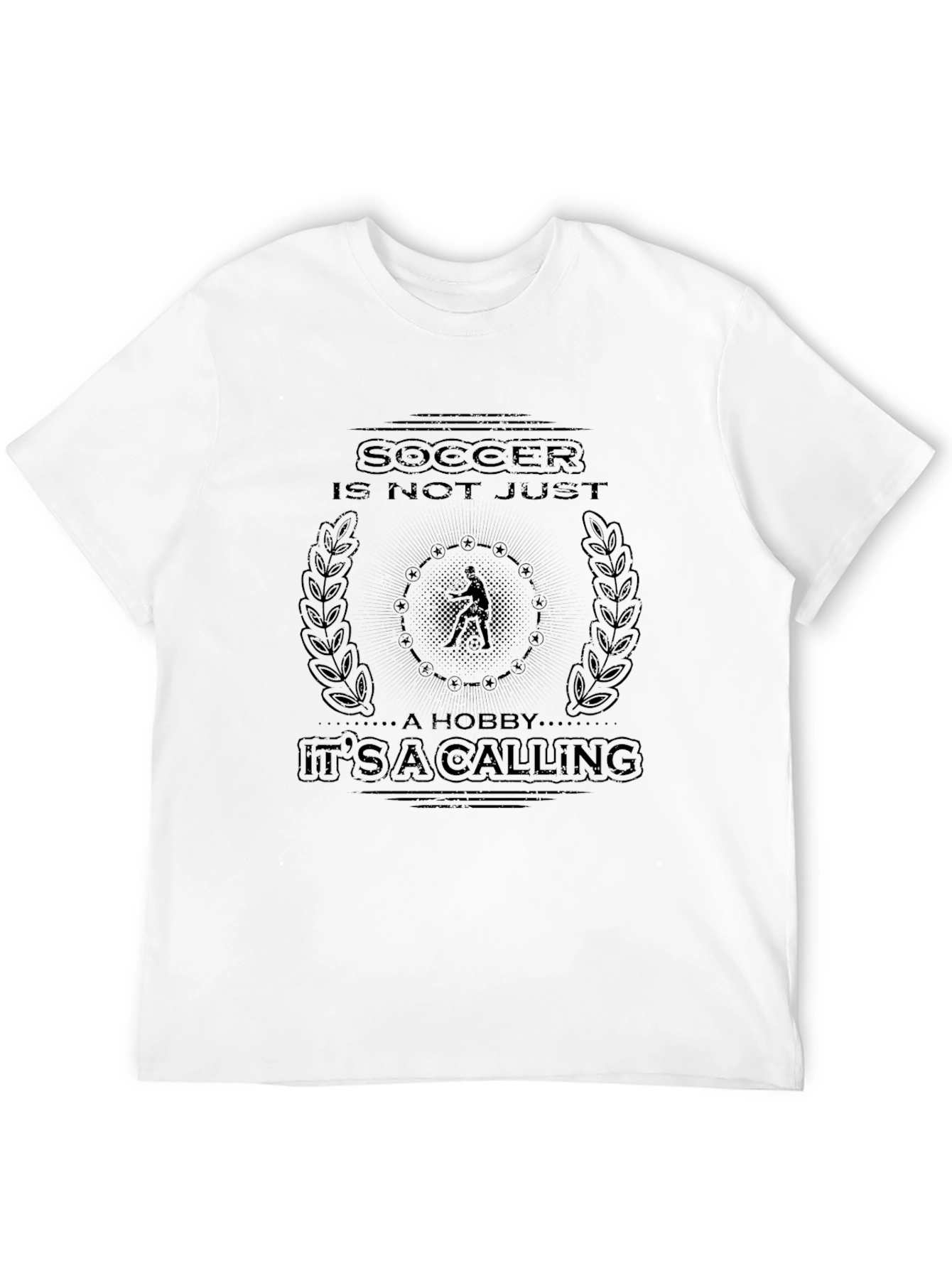 Soccer Is Not Just a Hobby - Its A Calling T-Shirt