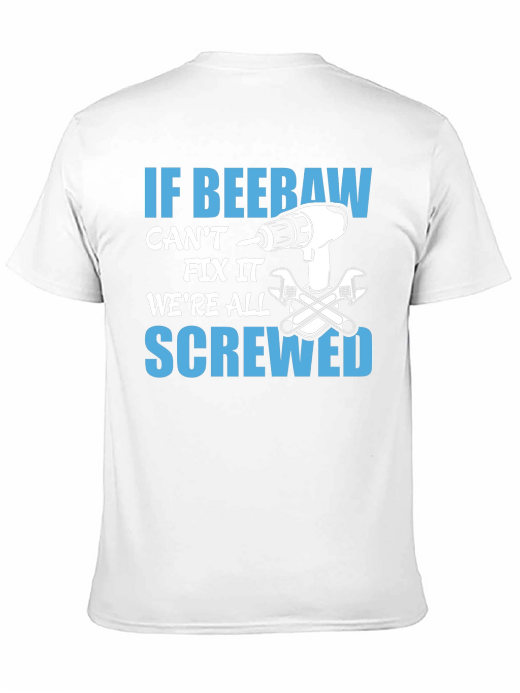 If Beebaw Cant Fix It T-Shirt