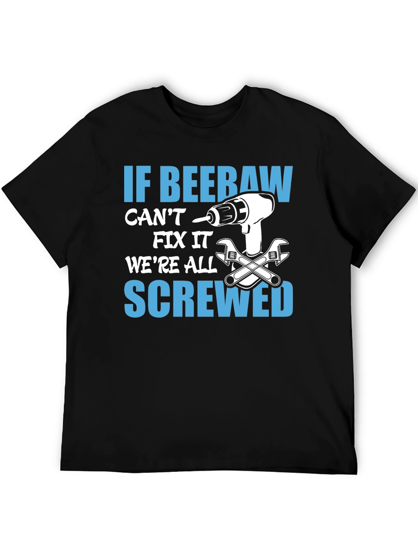 If Beebaw Cant Fix It T-Shirt