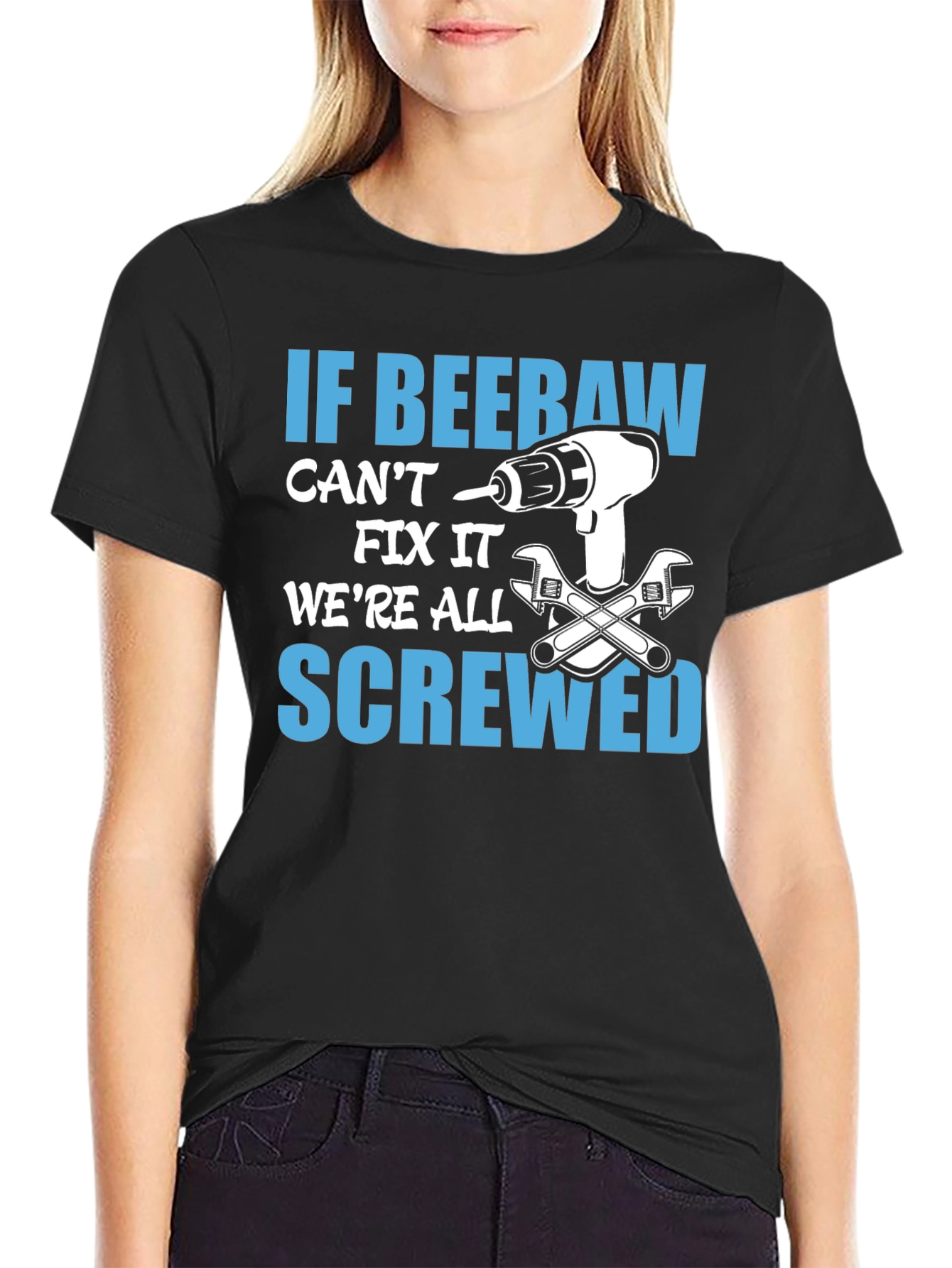 If Beebaw Cant Fix It T-Shirt