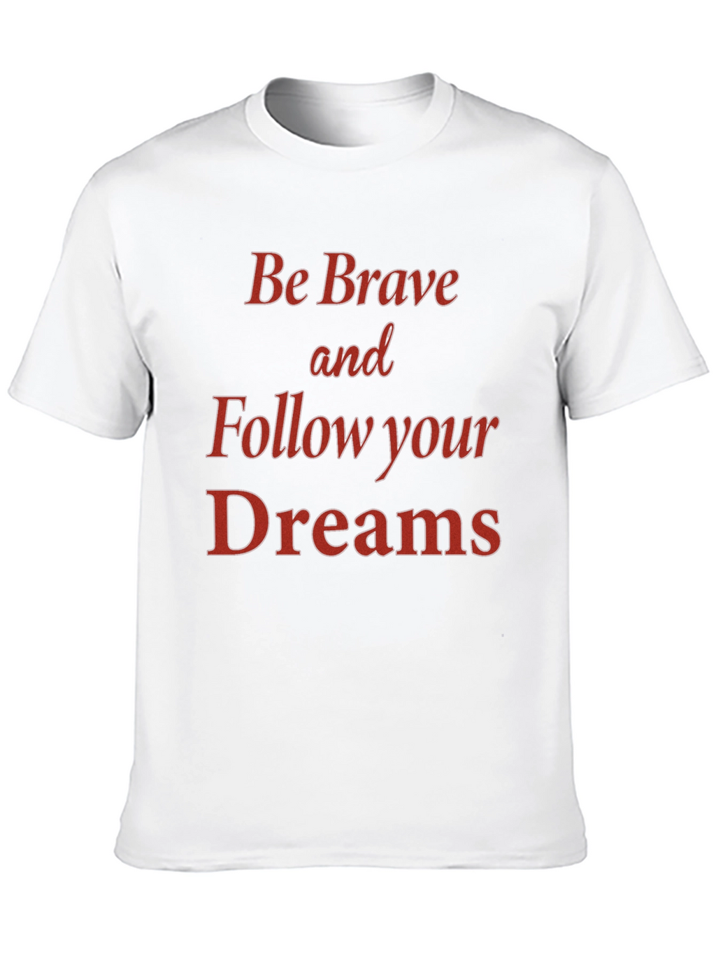Be Brave Motivational Graphic Tee