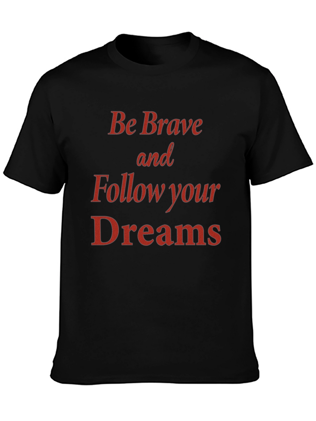 Be Brave Motivational Graphic Tee