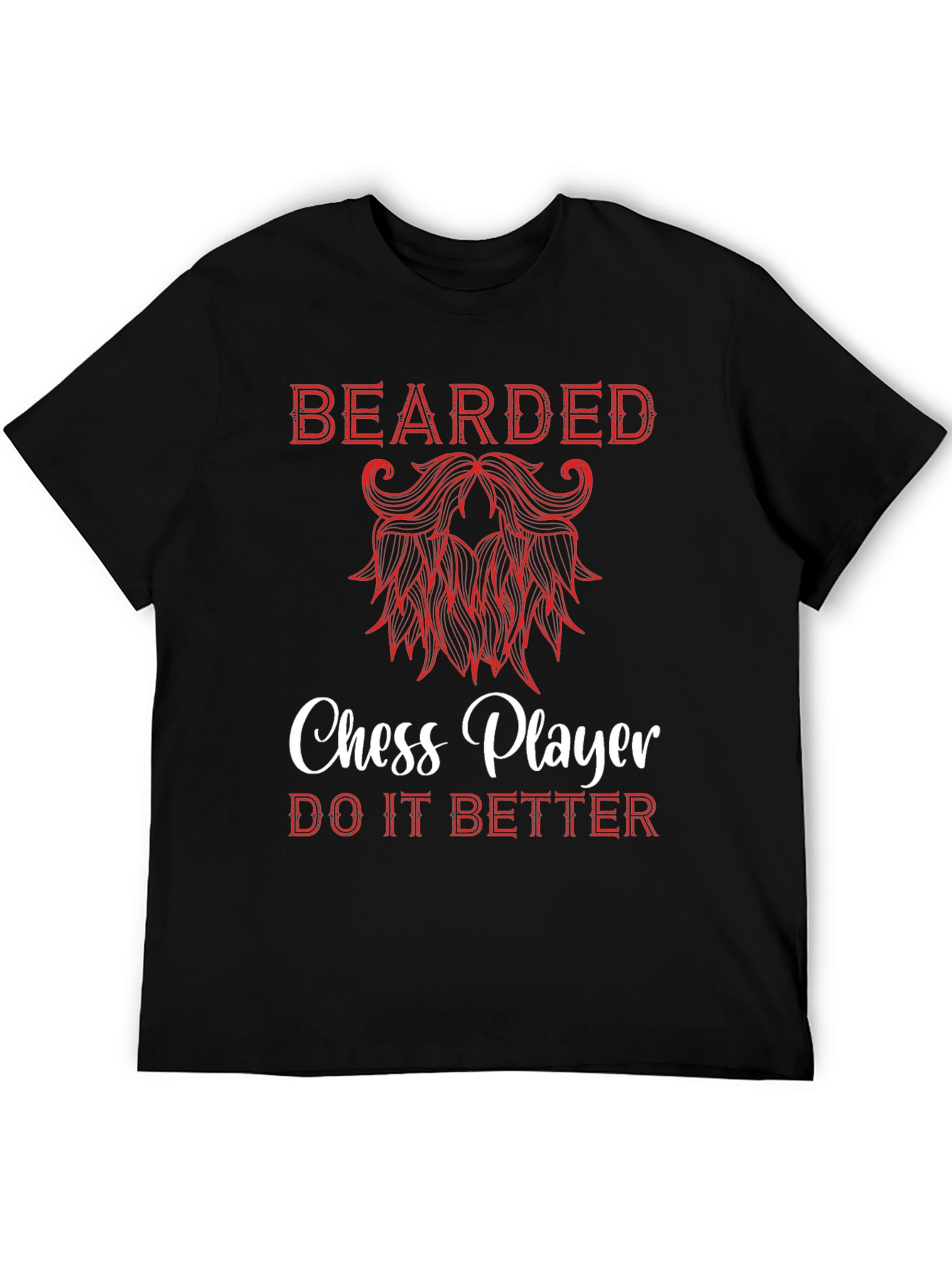 Bearded Chess Player T-Shirt - Do It Better
