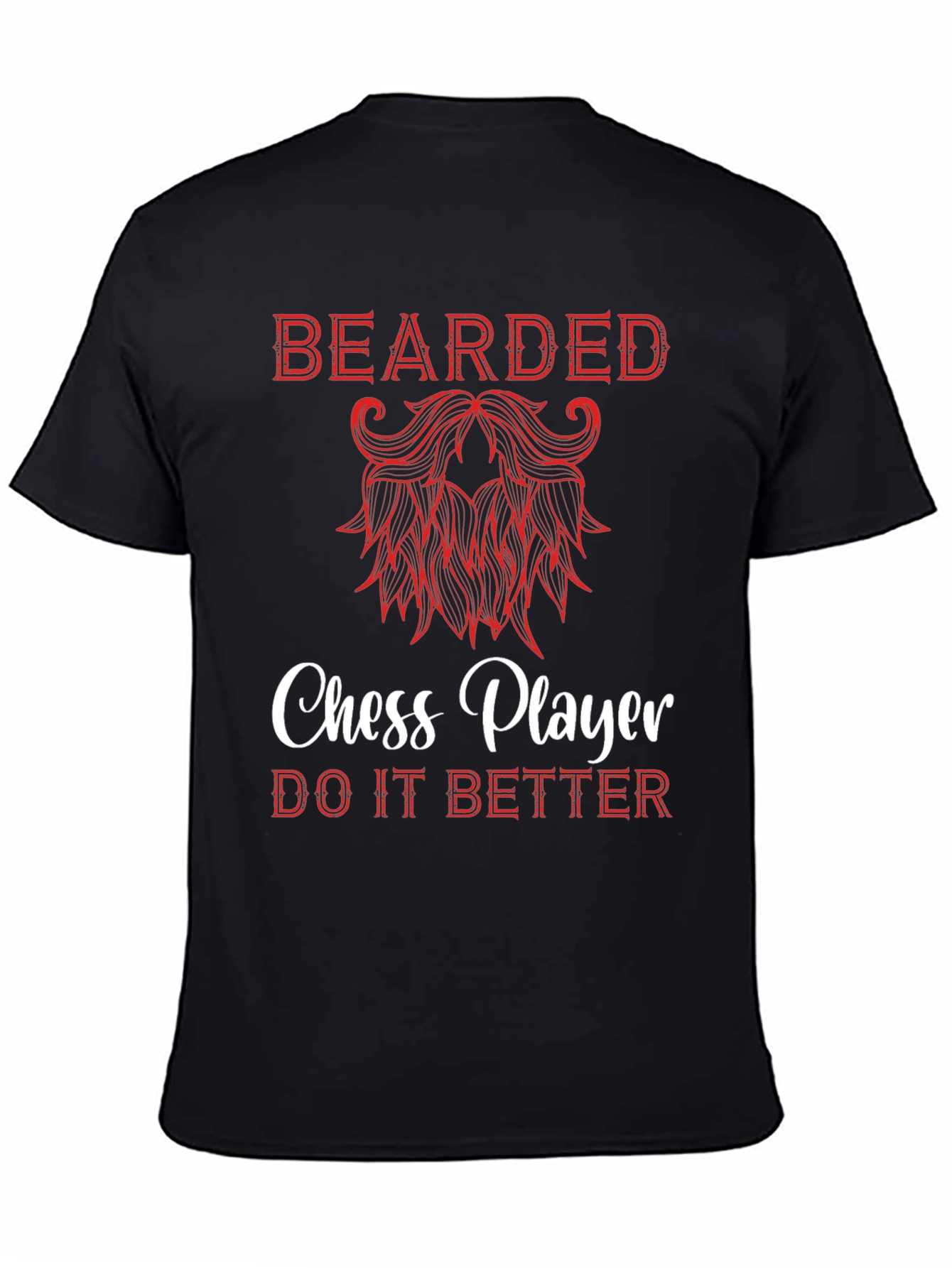 Bearded Chess Player T-Shirt - Do It Better