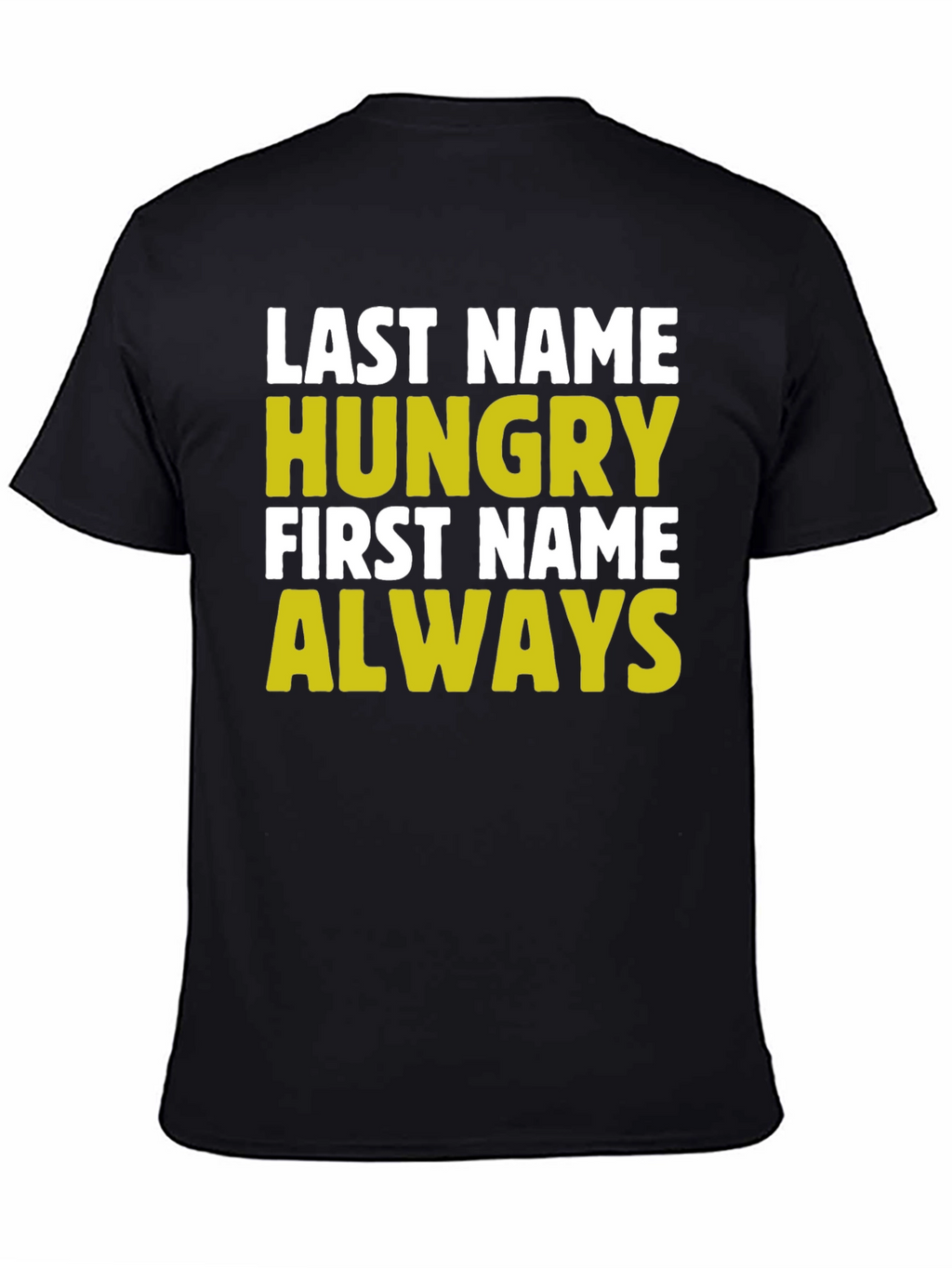 Hungry Always Funny Graphic T-Shirt