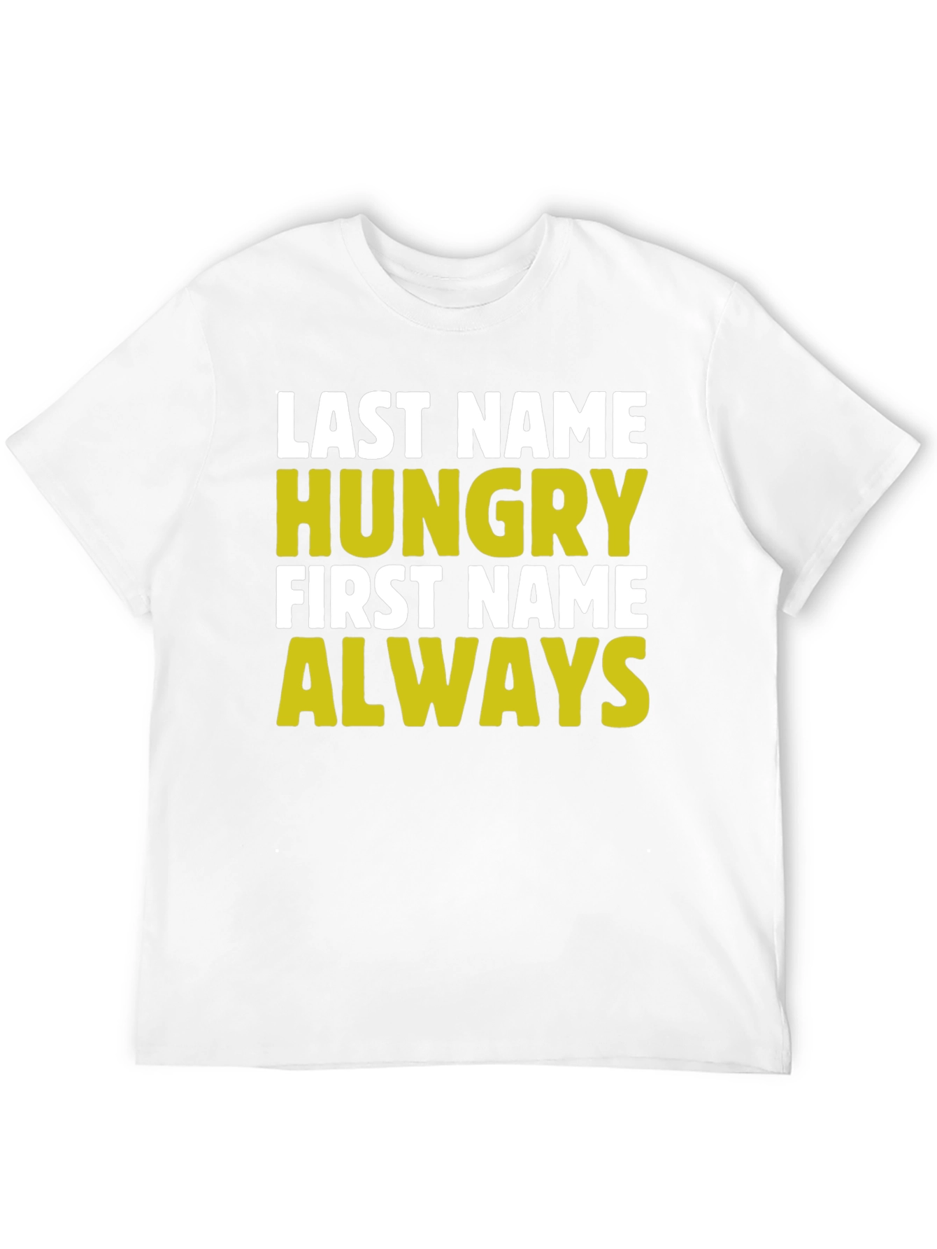 Hungry Always Funny Graphic T-Shirt