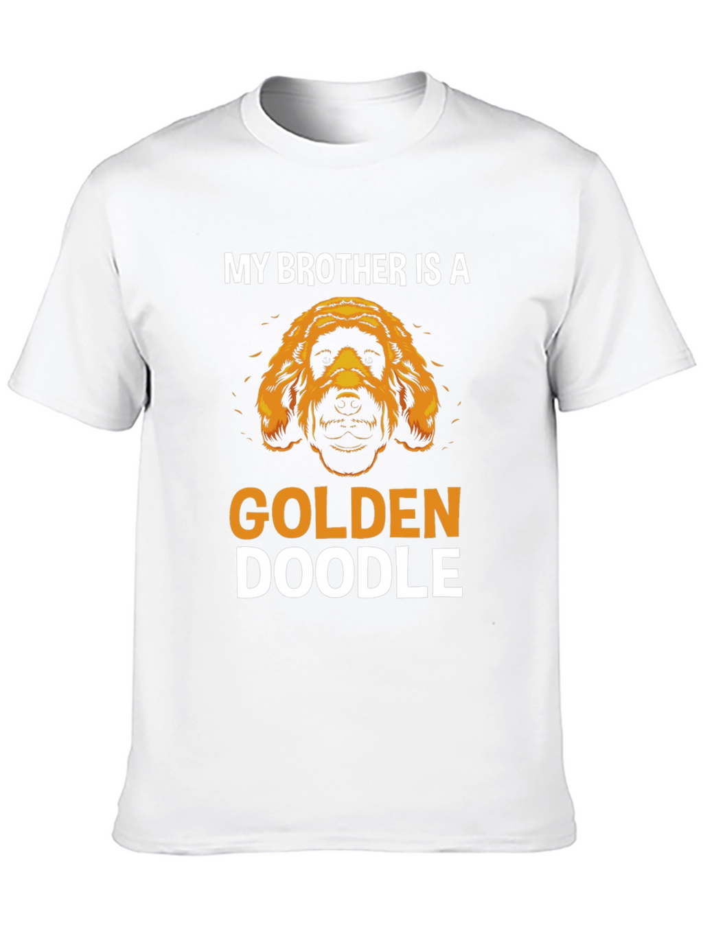 My Brother is a Golden Doodle T-Shirt