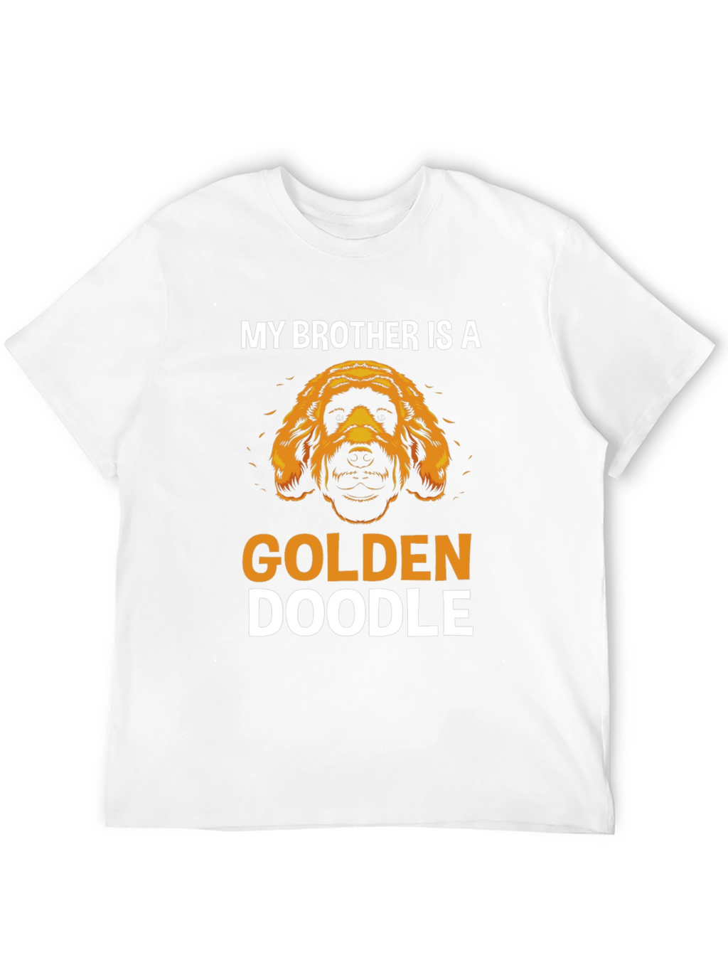 My Brother is a Golden Doodle T-Shirt