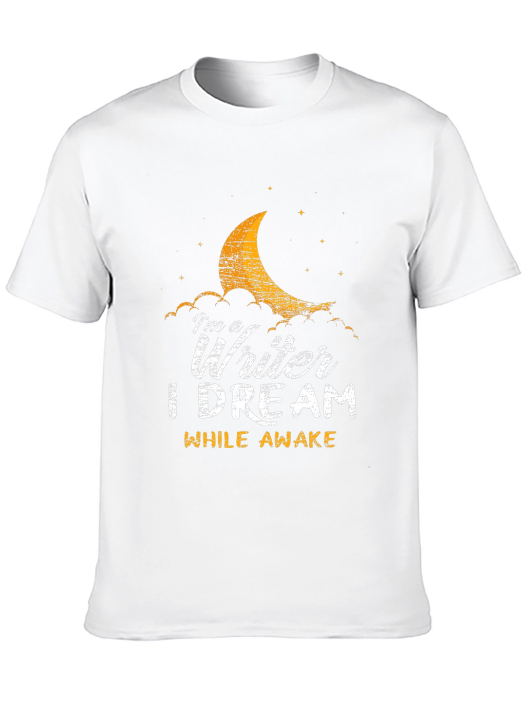 Im a Writer T-Shirt: Dream While Awake