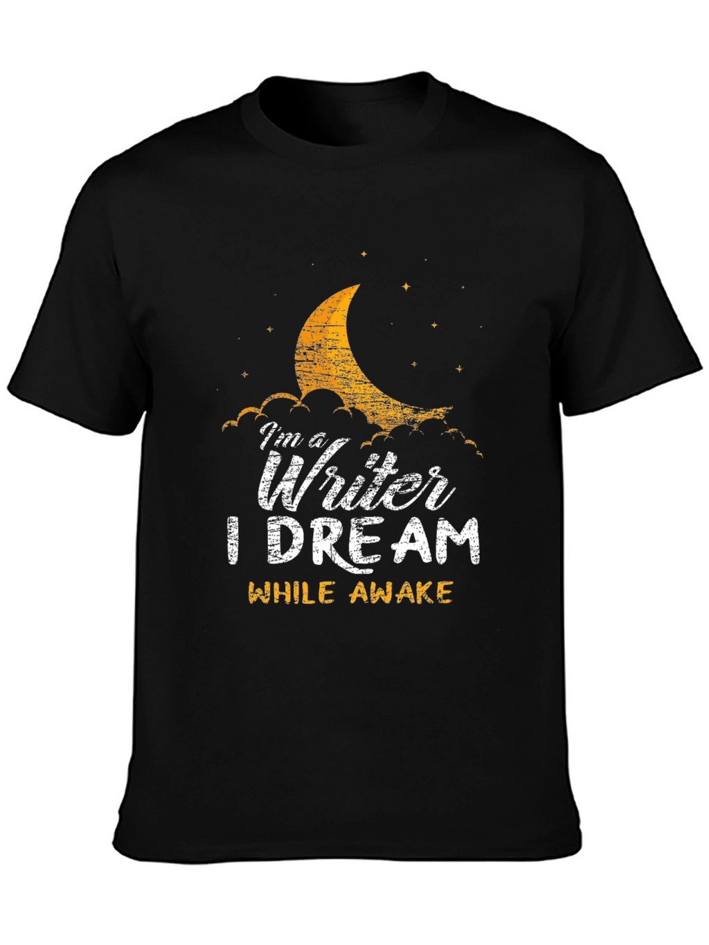 Im a Writer T-Shirt: Dream While Awake