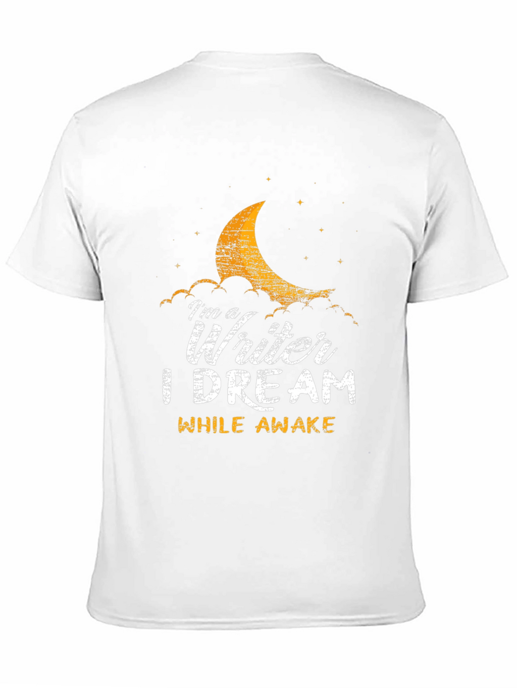 Im a Writer T-Shirt: Dream While Awake