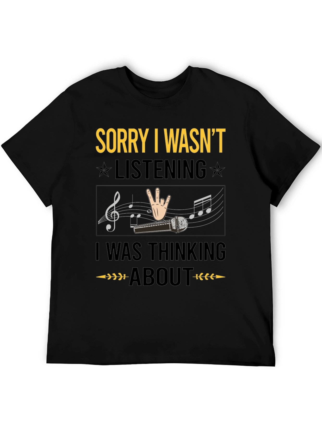 Sorry I Wasnt Listening Music T-Shirt
