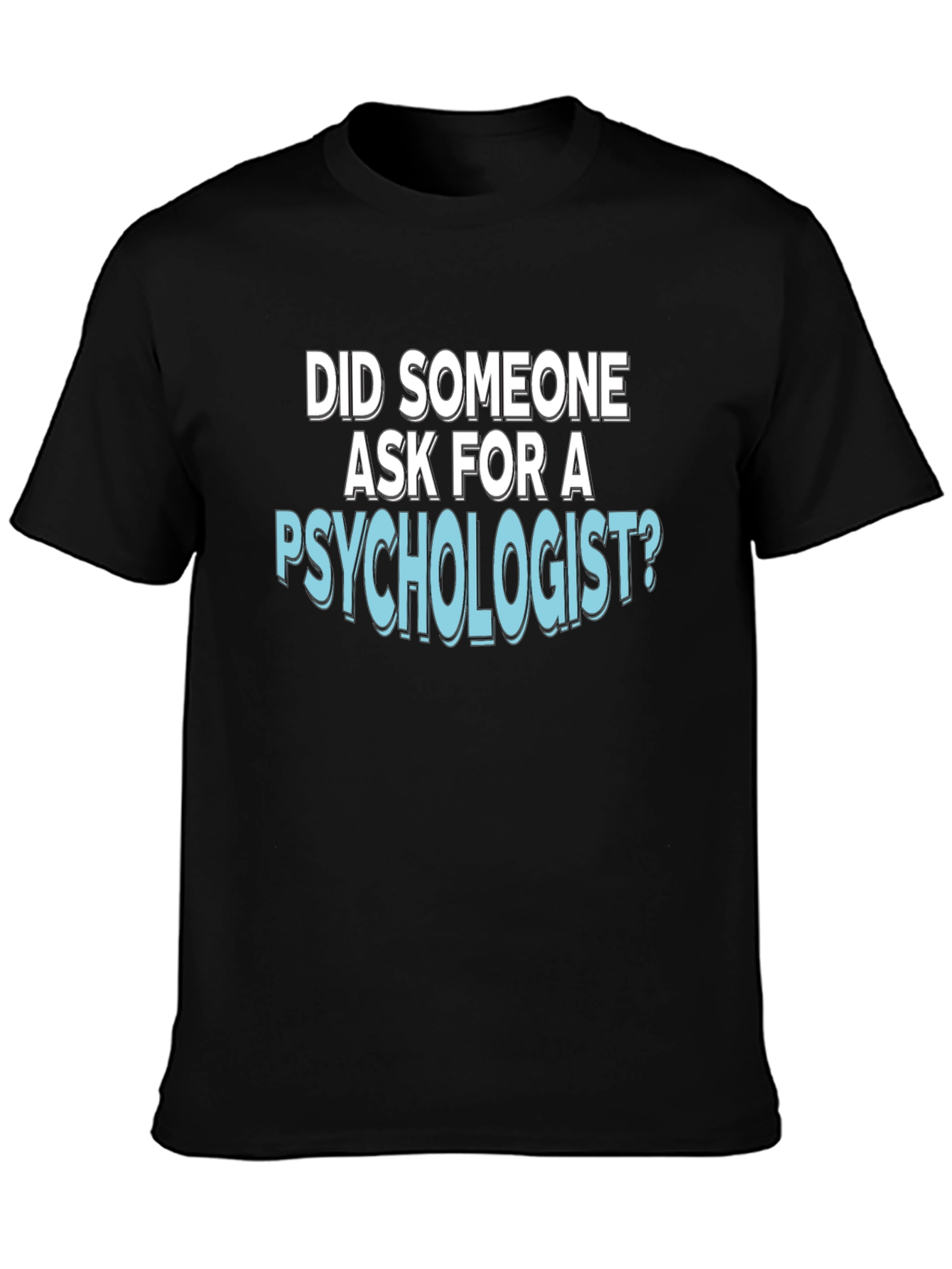 Psychologist T-Shirt: Funny Psychology Tee