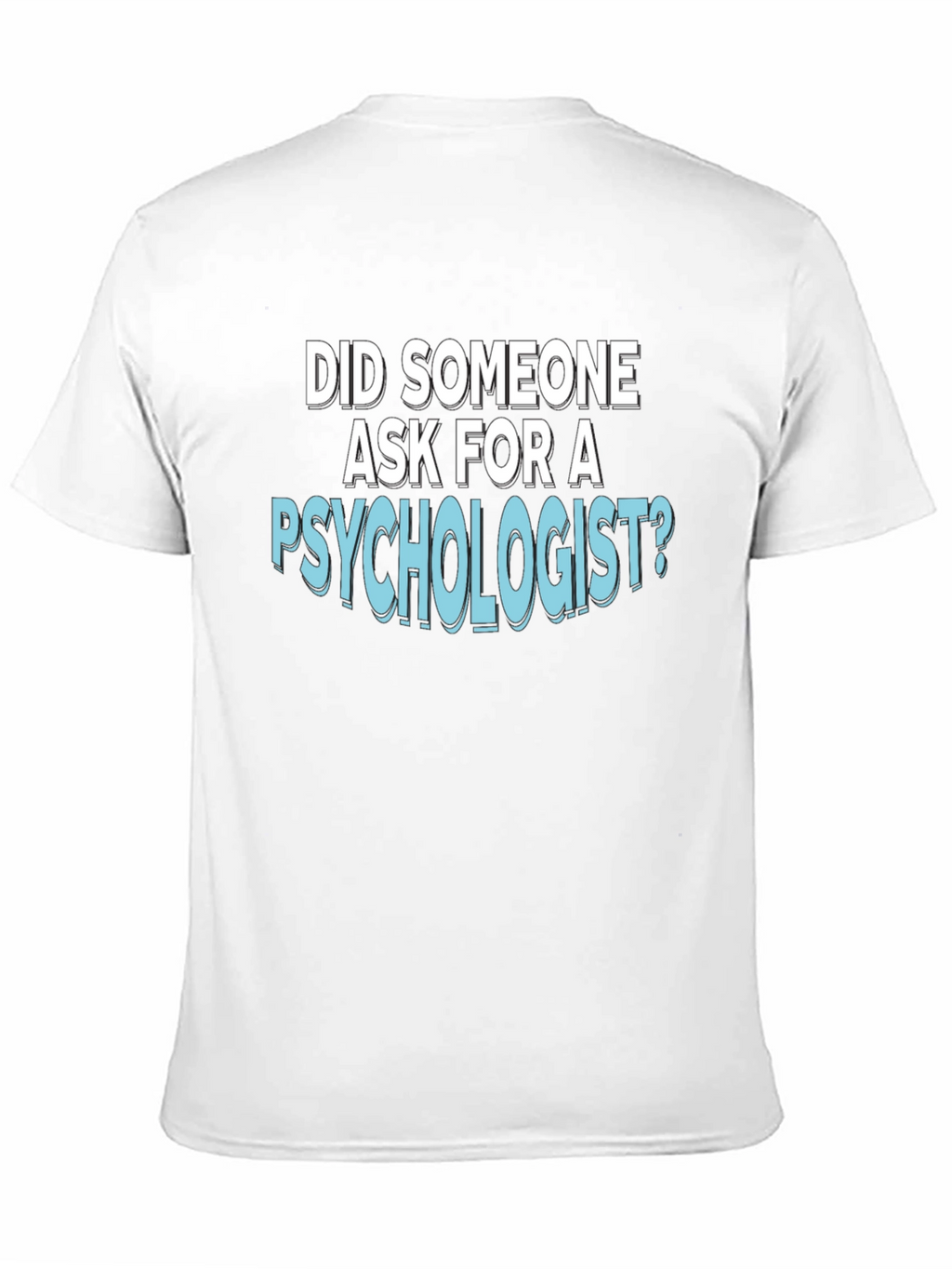 Psychologist T-Shirt: Funny Psychology Tee