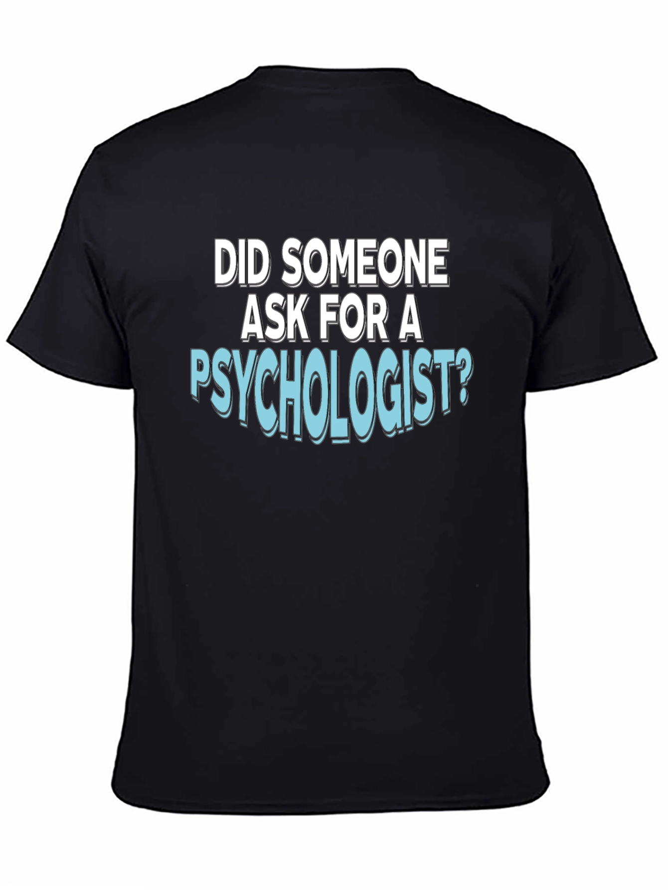 Psychologist T-Shirt: Funny Psychology Tee