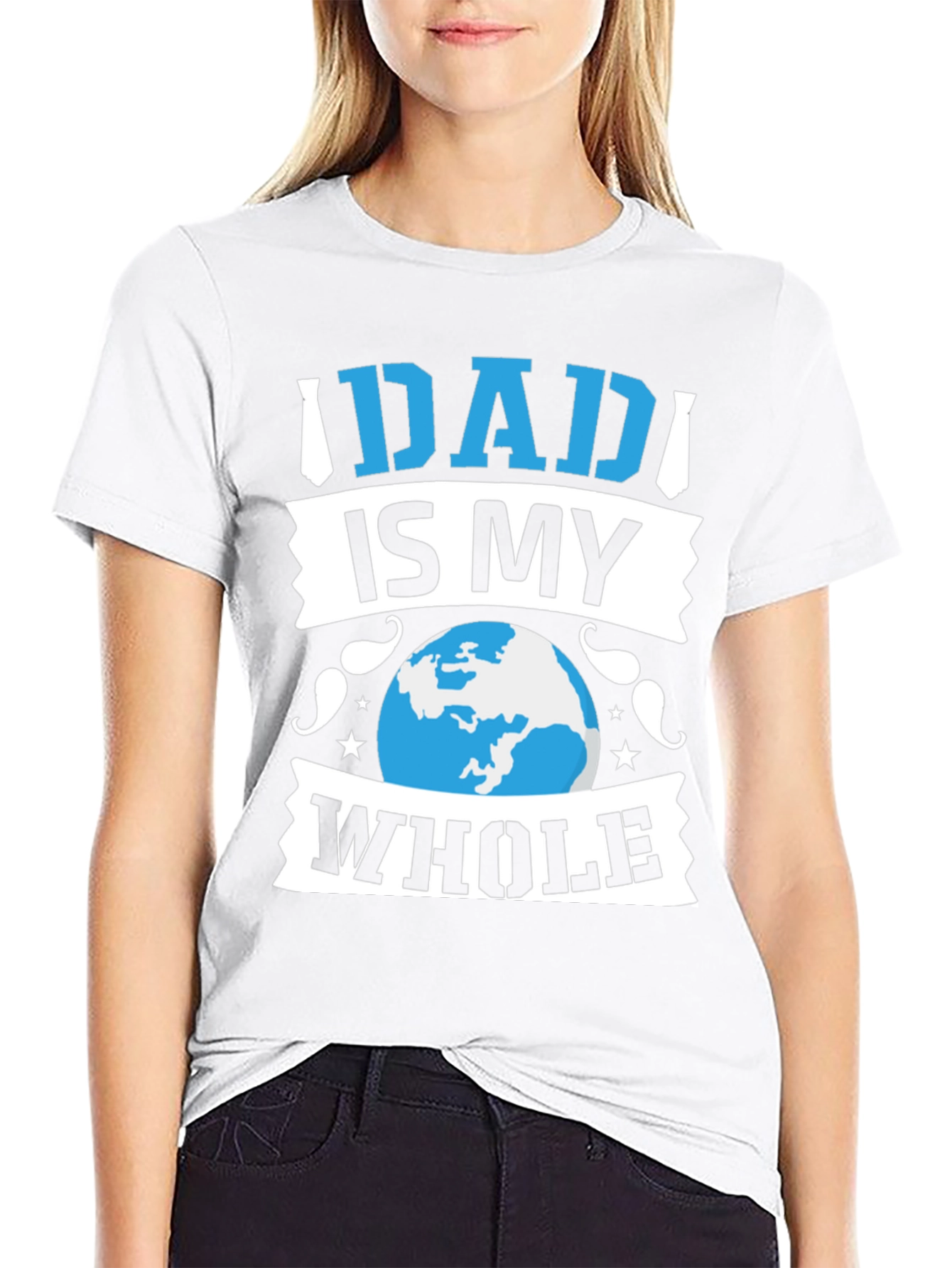 Dad Is My Whole World T-Shirt - Fathers Day Gift