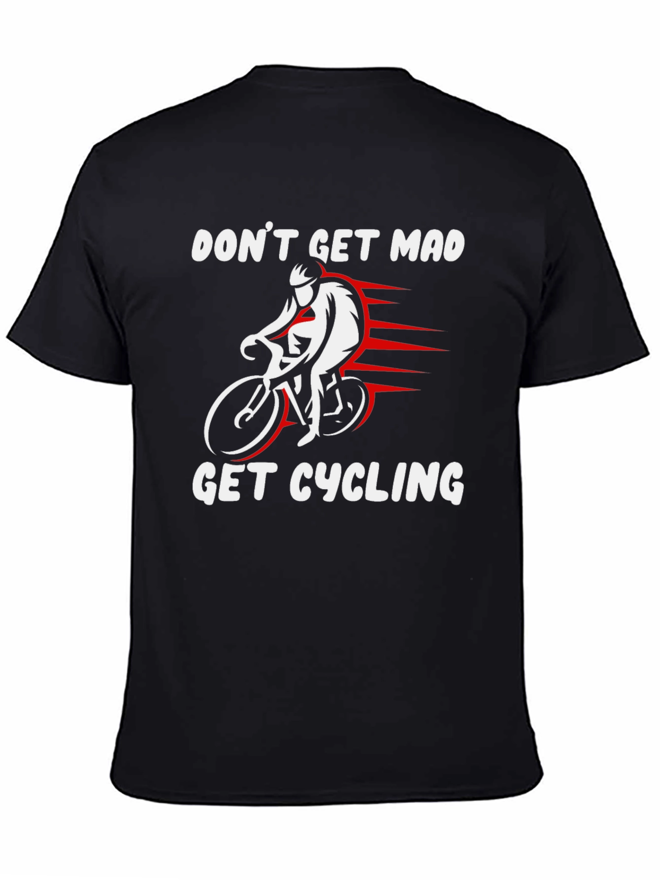 Dont Get Mad Get Cycling T-Shirt