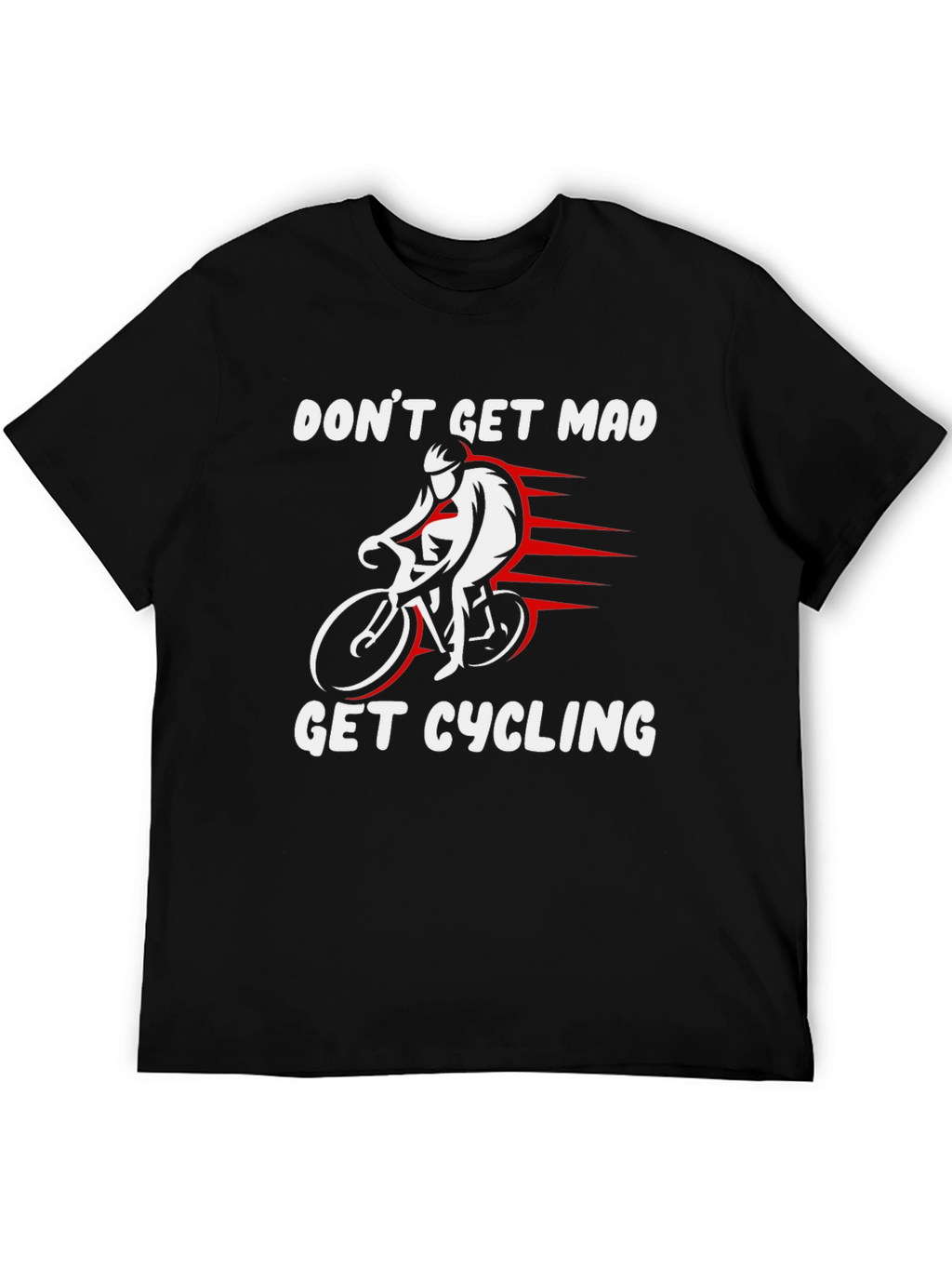 Dont Get Mad Get Cycling T-Shirt