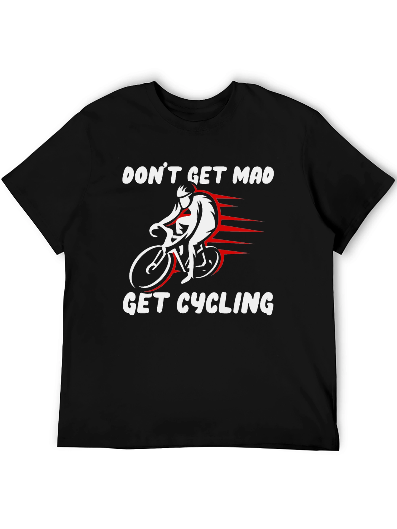 Dont Get Mad Get Cycling T-Shirt