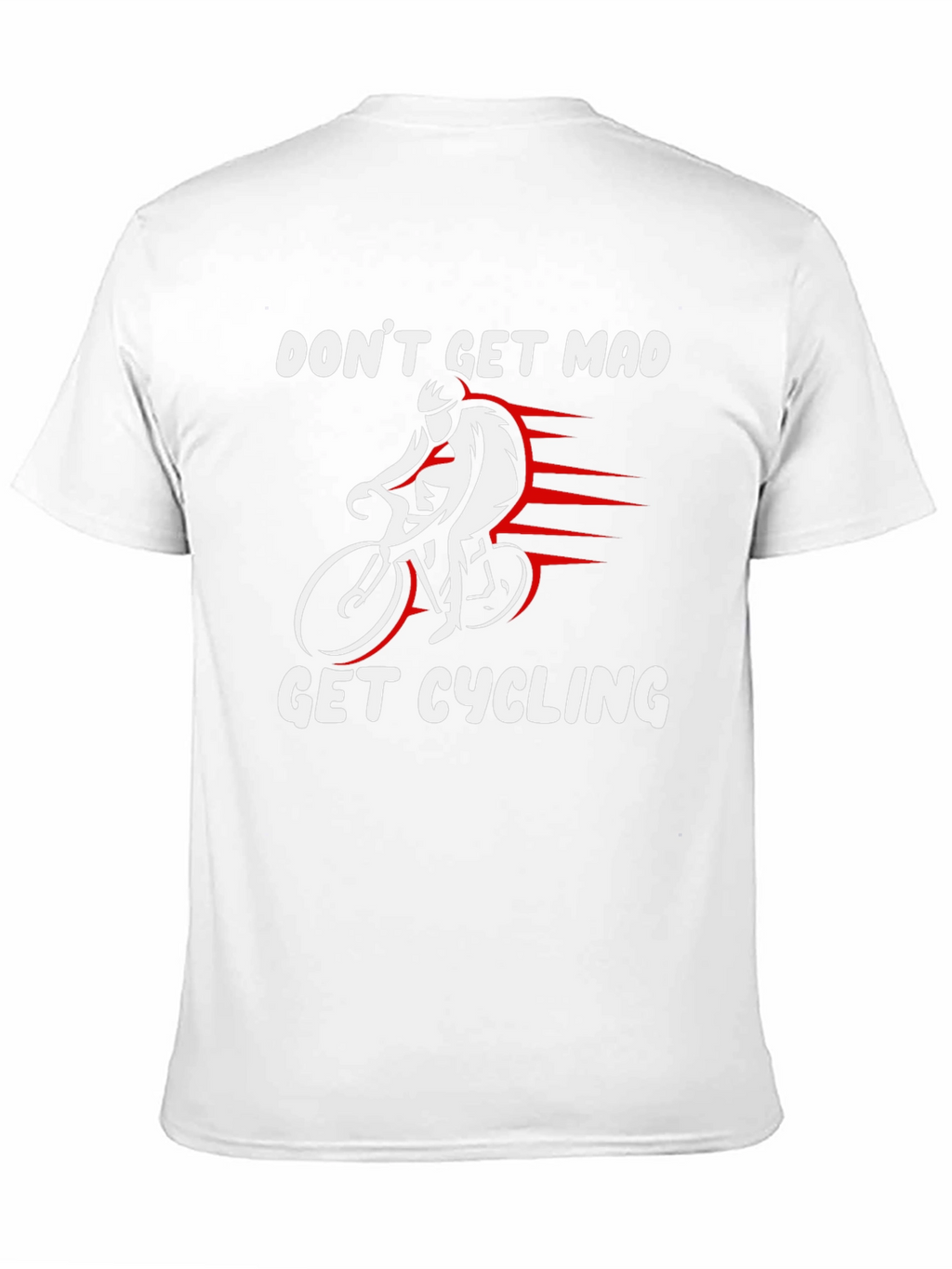 Dont Get Mad Get Cycling T-Shirt