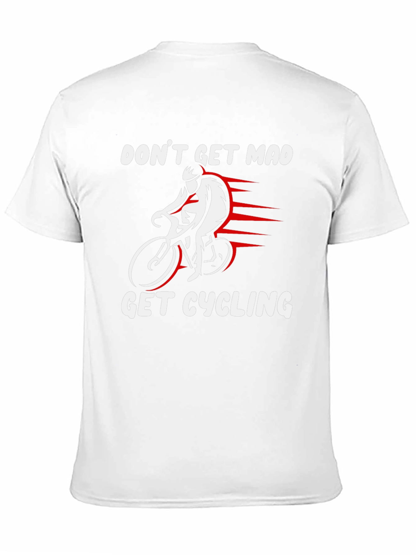 Dont Get Mad Get Cycling T-Shirt