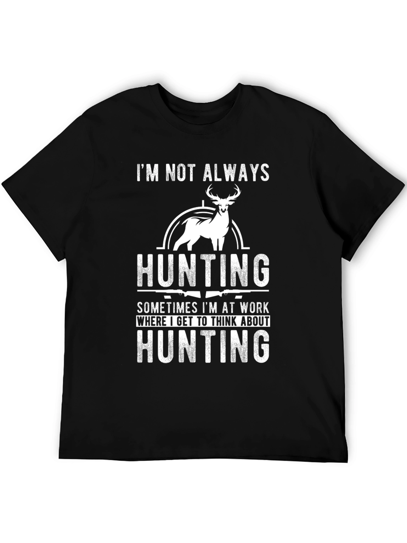 Hunting Theme Graphic Tee - Always Hunting