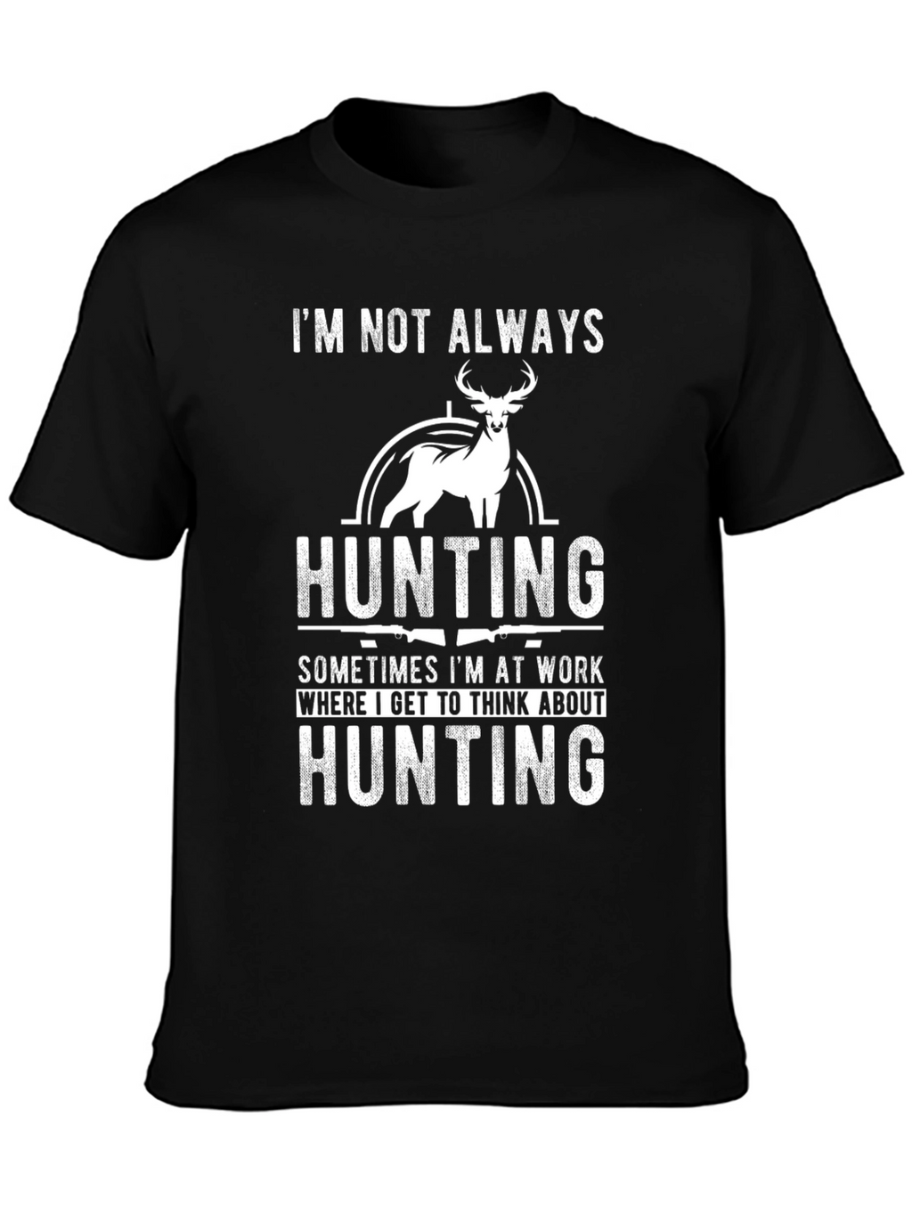 Hunting Theme Graphic Tee - Always Hunting