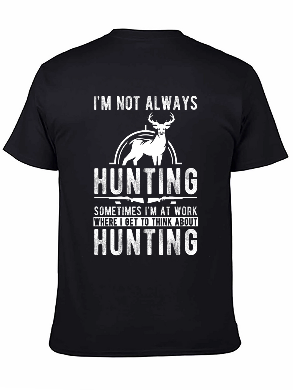 Hunting Theme Graphic Tee - Always Hunting