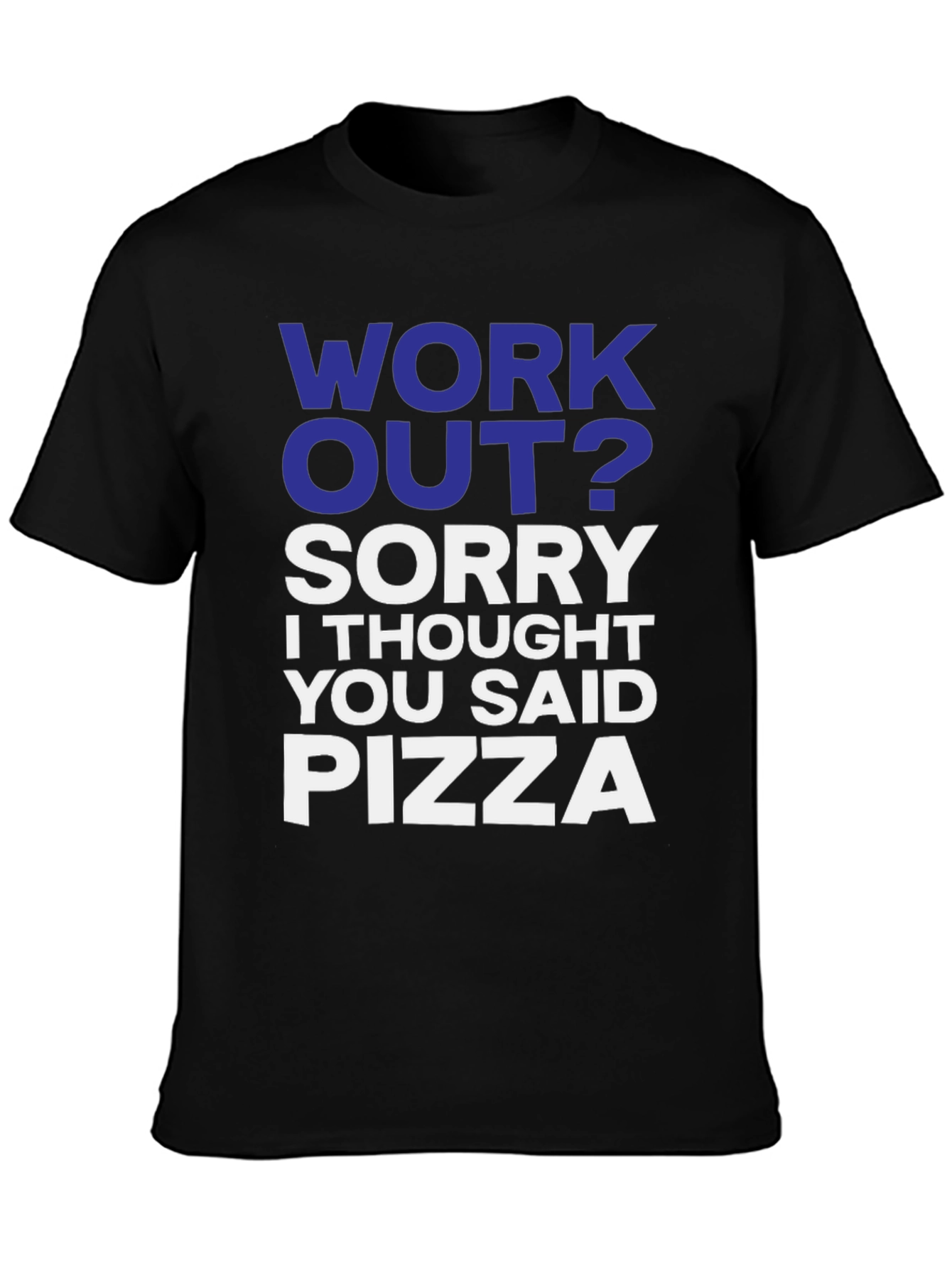 Funny Workout? Pizza T-Shirt