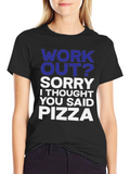 Funny Workout? Pizza T-Shirt