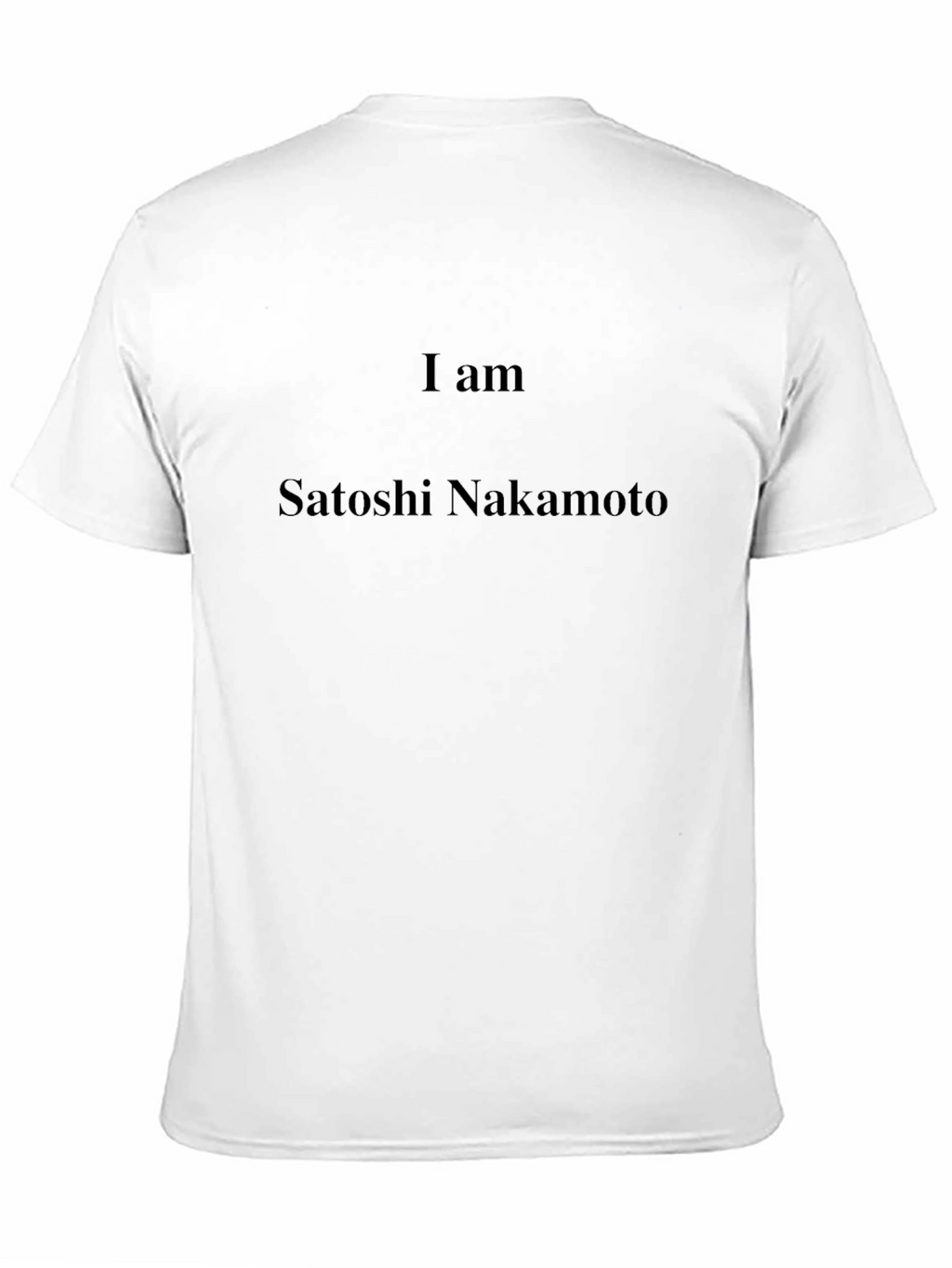 I am Satoshi Nakamoto T-Shirt - Crypto Tee