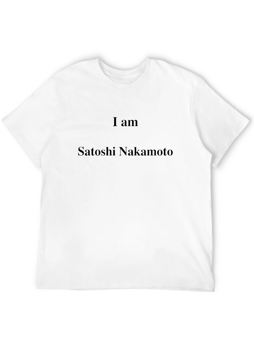 I am Satoshi Nakamoto T-Shirt - Crypto Tee
