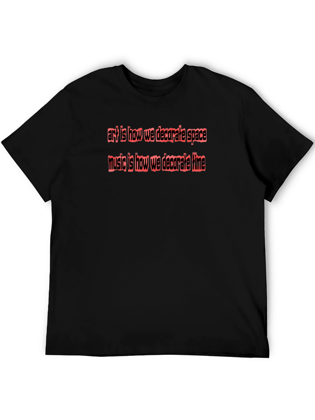 Art & Music Quote T-Shirt - Space & Time