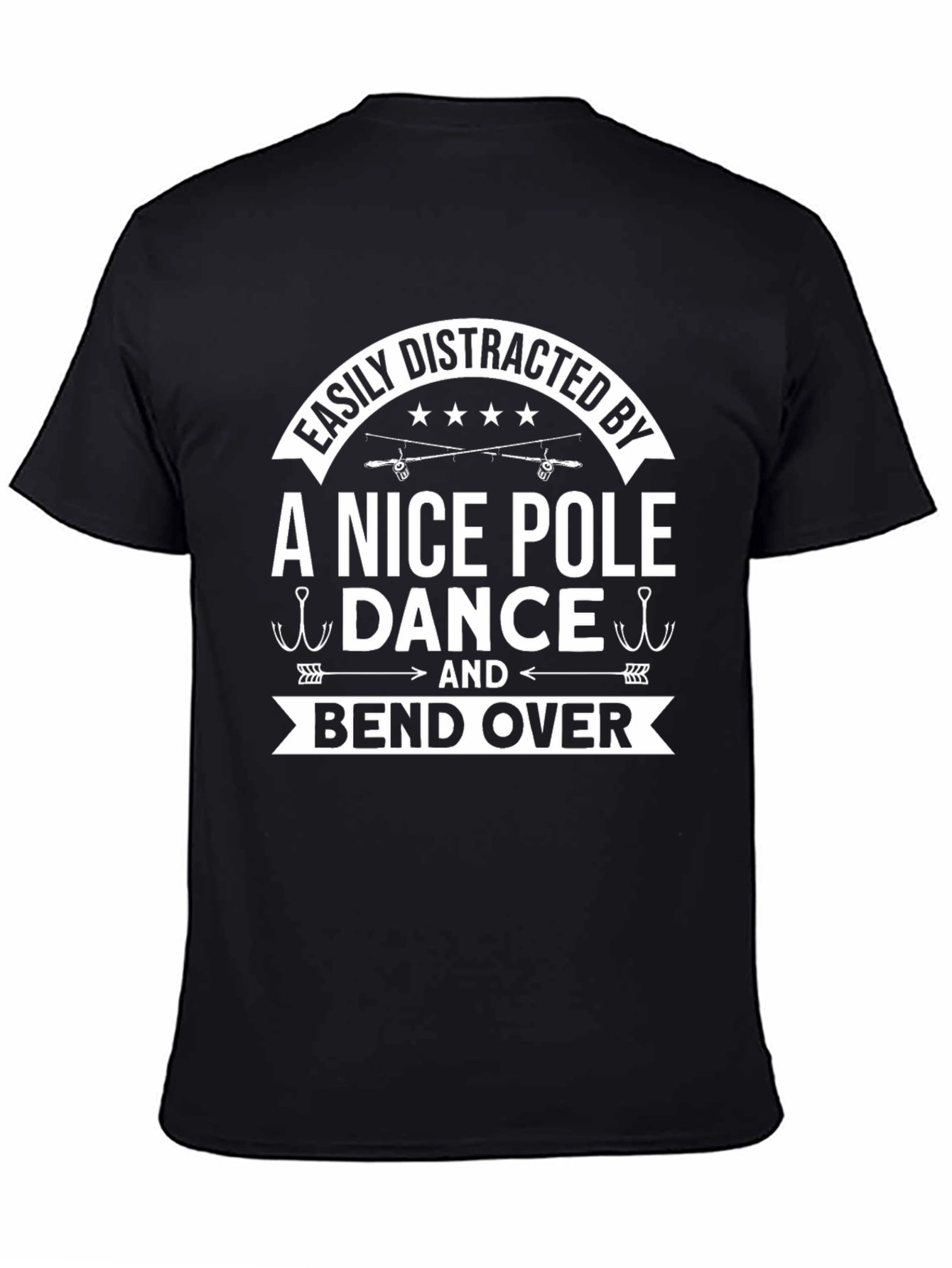 Easily Distracted by A Nice Pole Dance Fishing T-Shirt