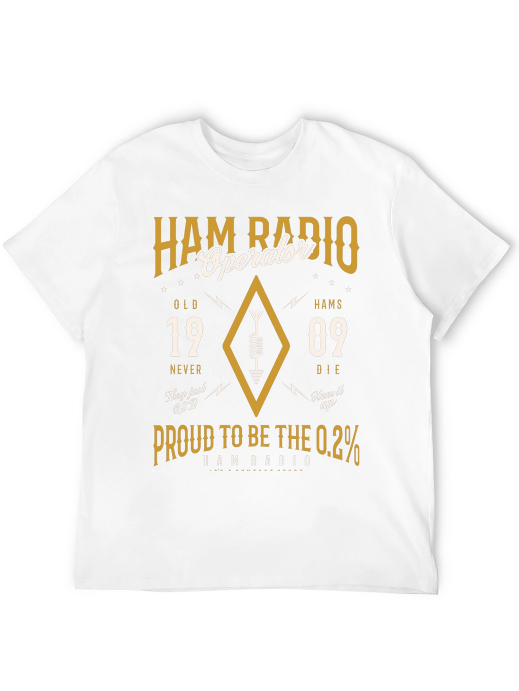 Ham Radio Operator T-Shirt: Old Hams Never Die