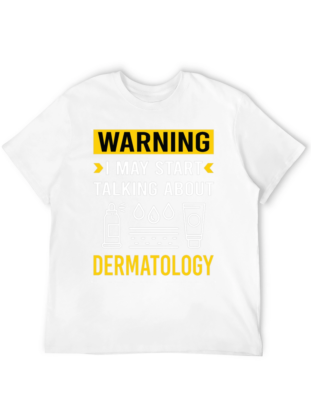 Warning Dermatology T-Shirt