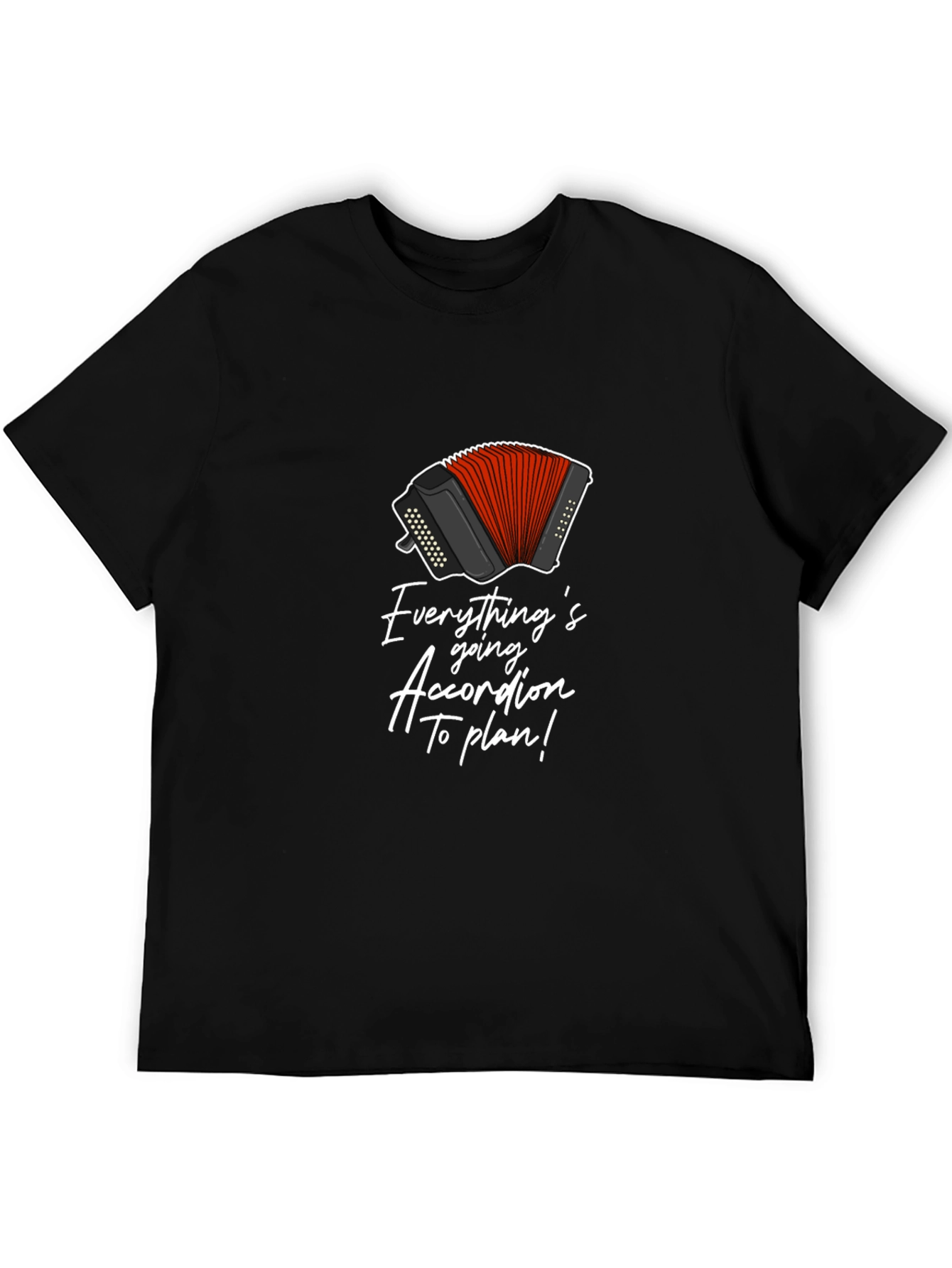 Everythings Going Accordion To Plan T-Shirt