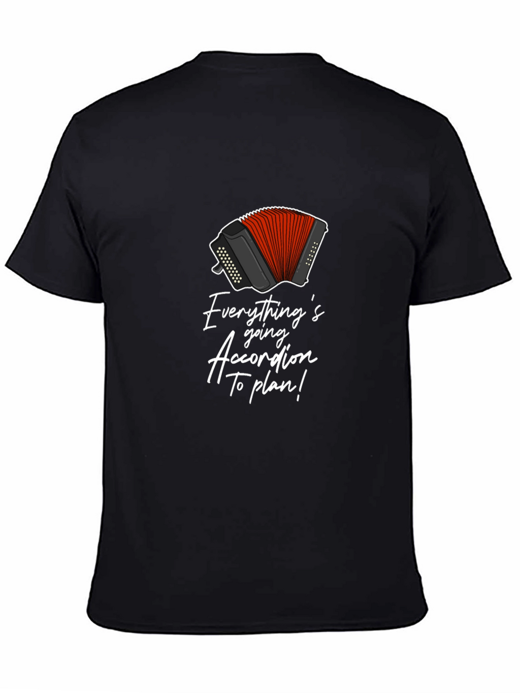 Everythings Going Accordion To Plan T-Shirt