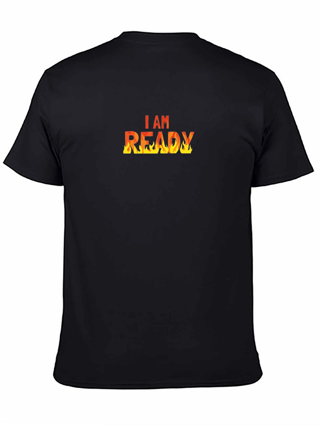 I AM READY Flame Graphic Black T-Shirt