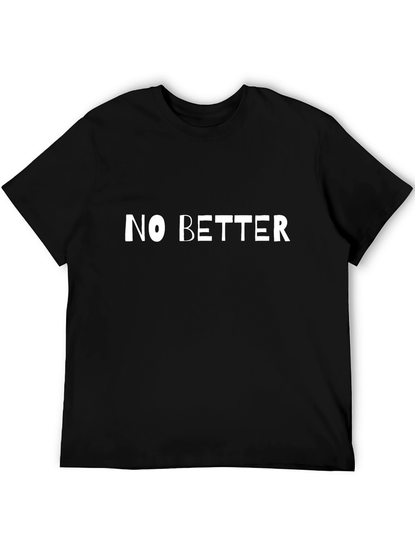 No Better Black T-Shirt