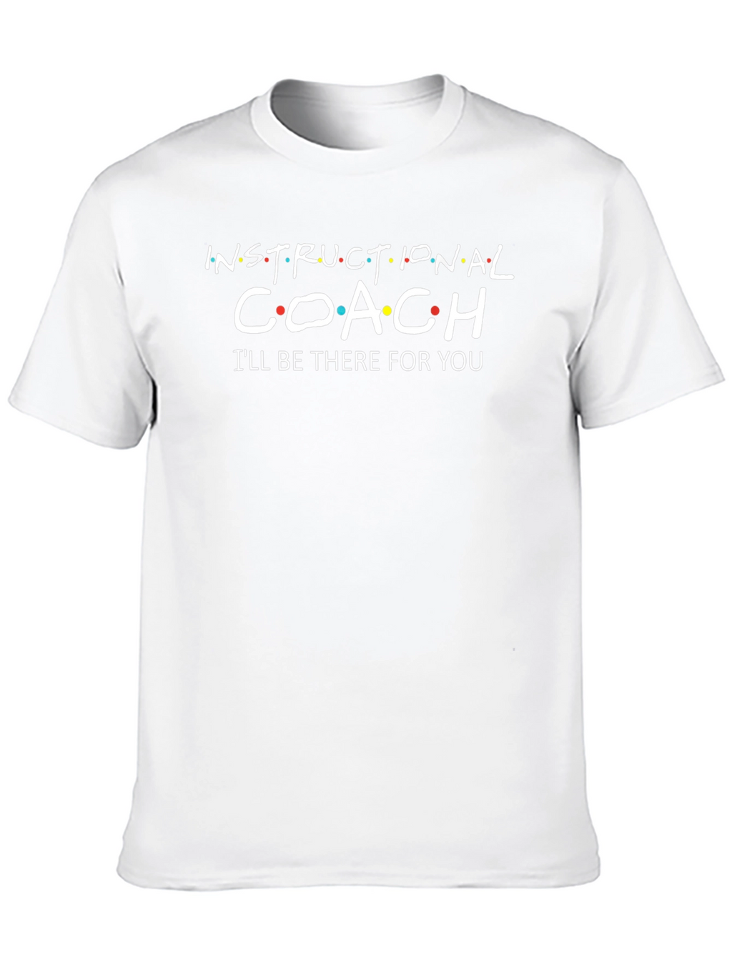 Instructional Coach Friends Style Tee