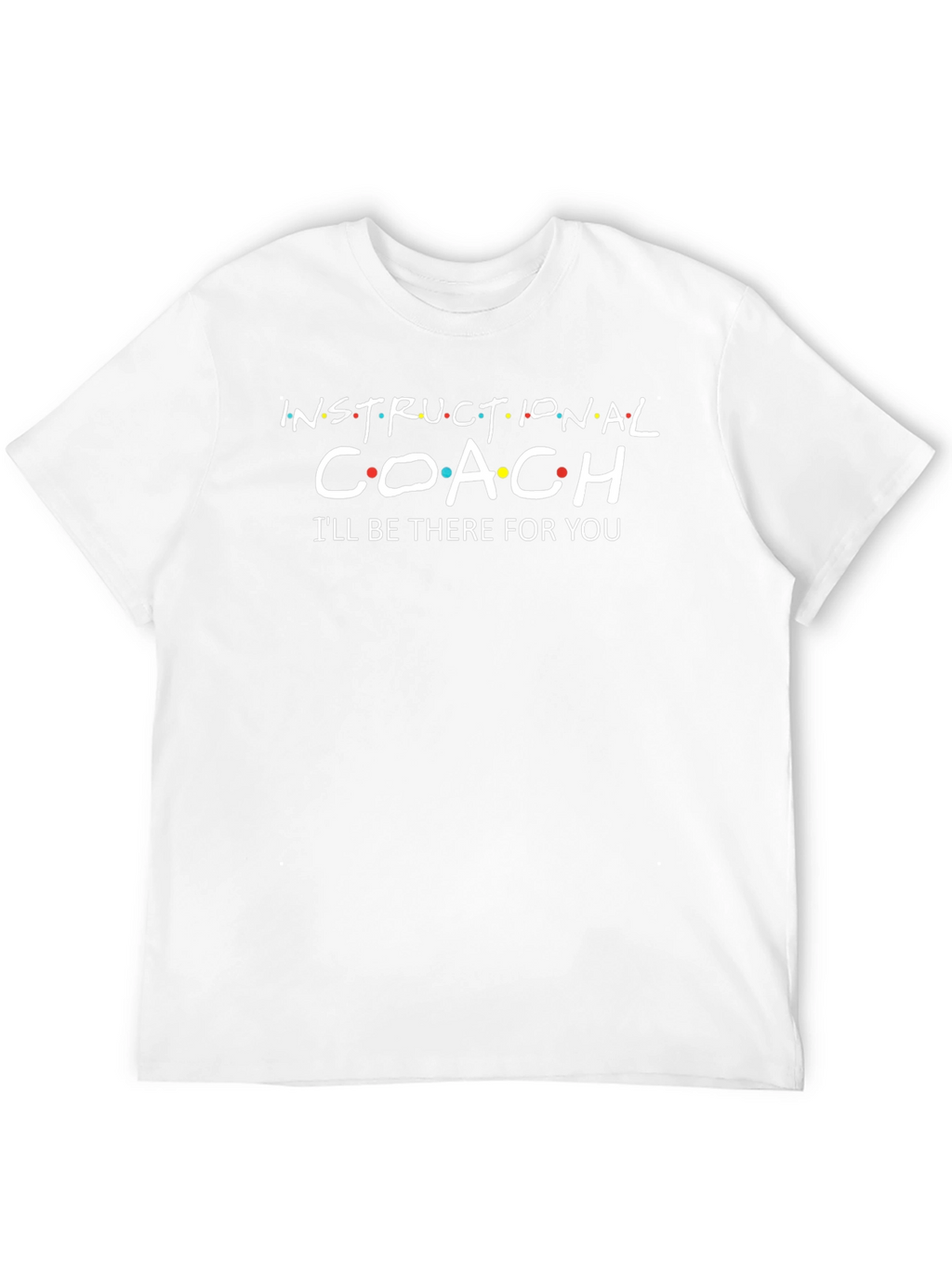 Instructional Coach Friends Style Tee