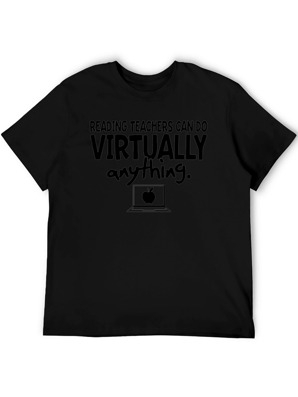 Reading Teachers Can Do Virtually Anything T-Shirt