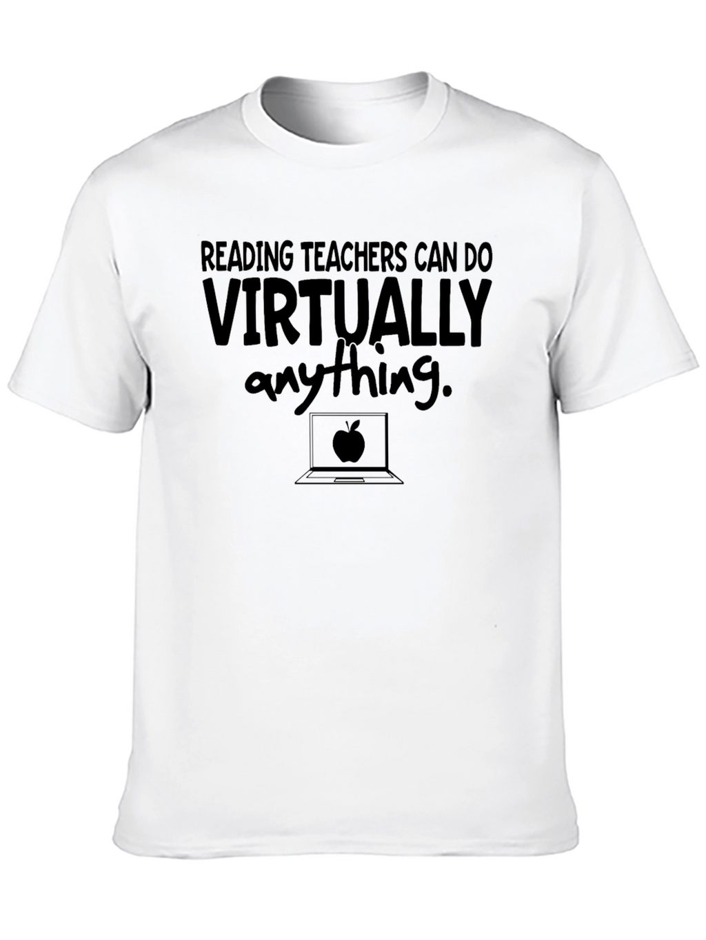 Reading Teachers Can Do Virtually Anything T-Shirt