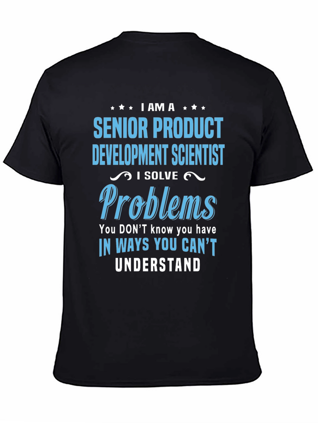 Senior Product Development Scientist T-Shirt