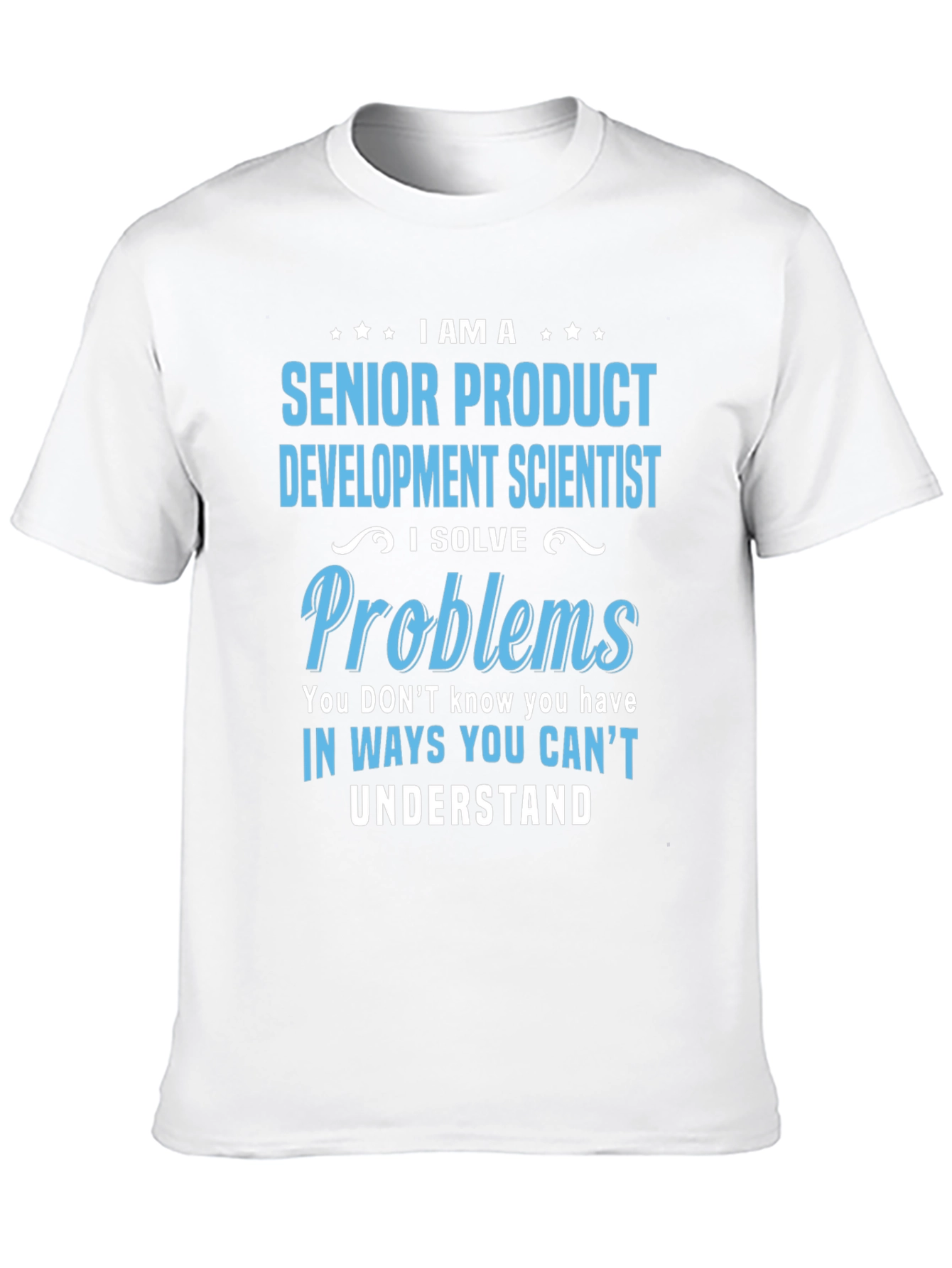 Senior Product Development Scientist T-Shirt