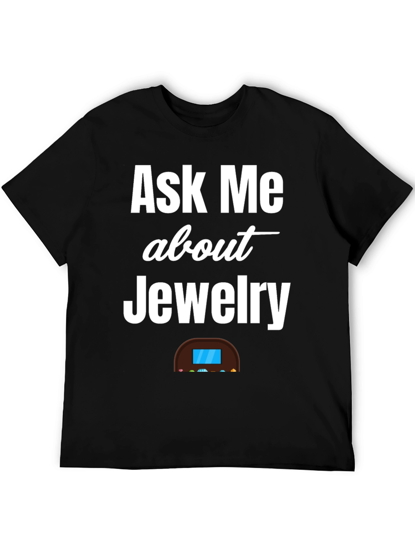 Ask Me About Jewelry T-Shirt - Diamond Enthusiast Tee