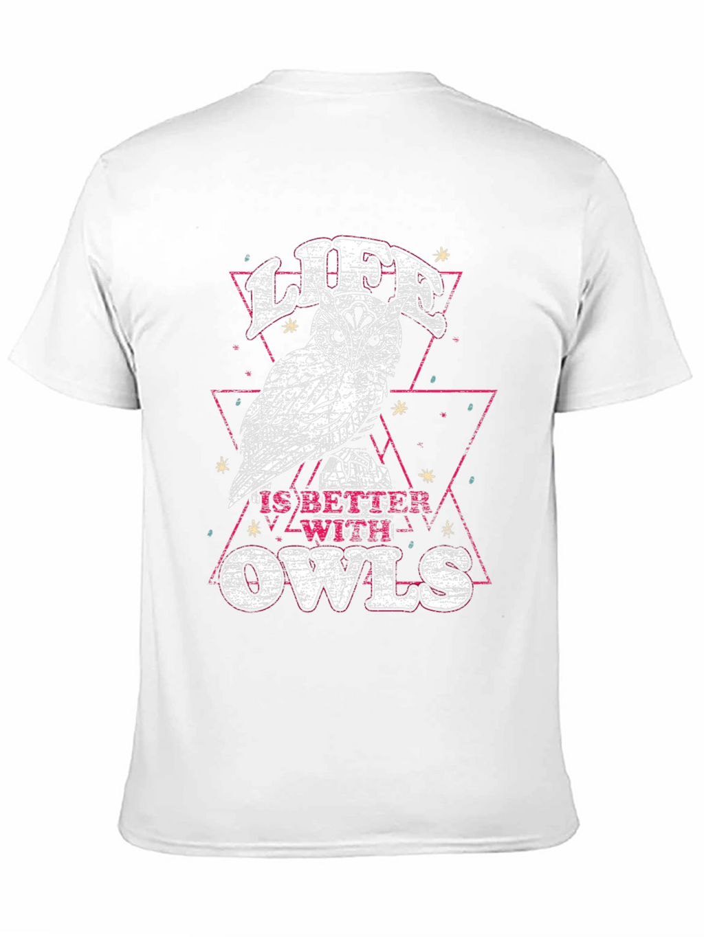 Life is Better with Owls T-Shirt